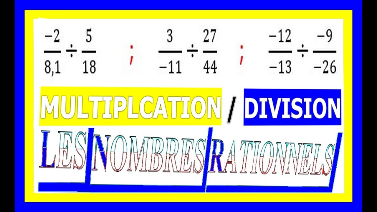 Maths 3ème - Les nombres rationnels Multiplication et Division Exercice 13