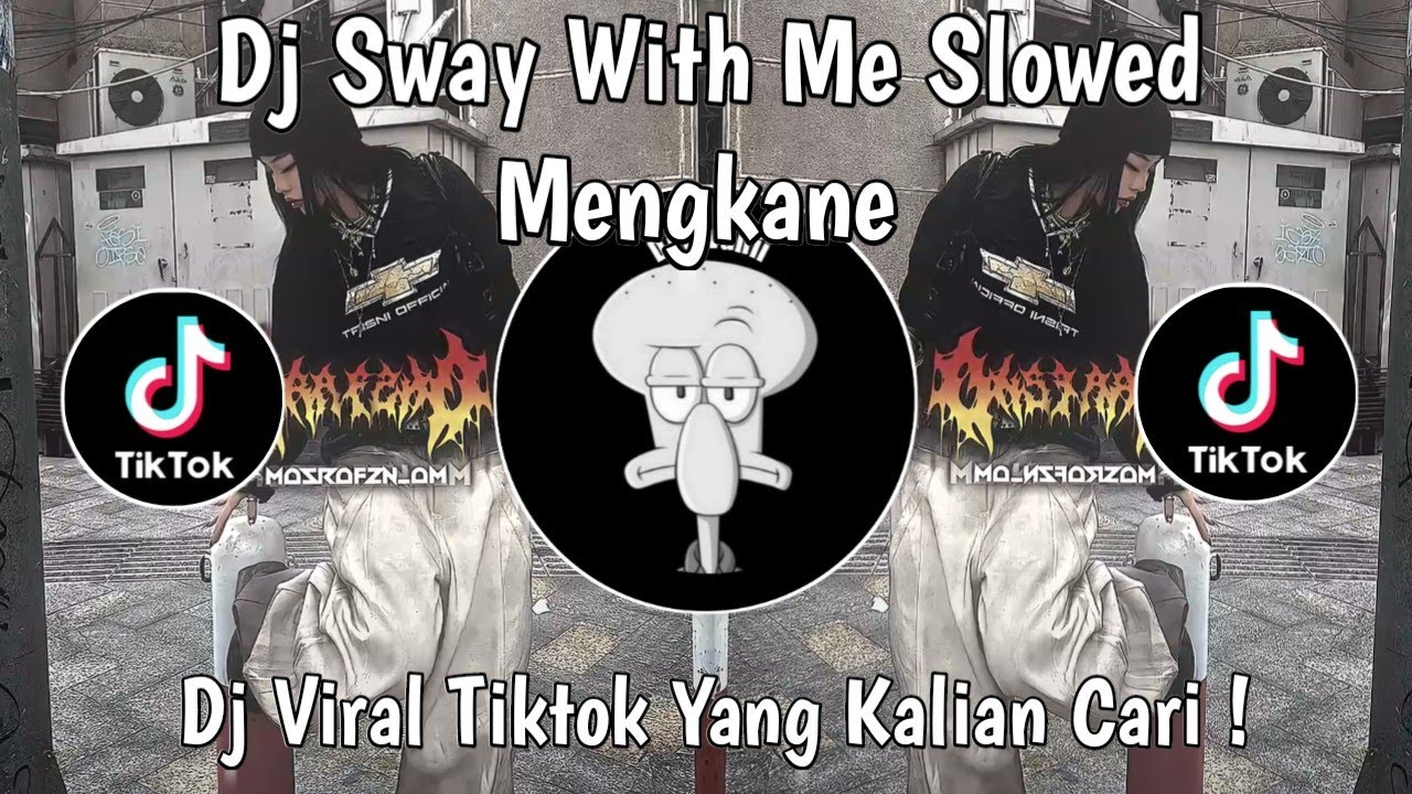 DJ SWAY WITH ME SLOWED MENGKANE VIRAL TIKTOK TERBARU 2025 YANG KALIAN CARI !