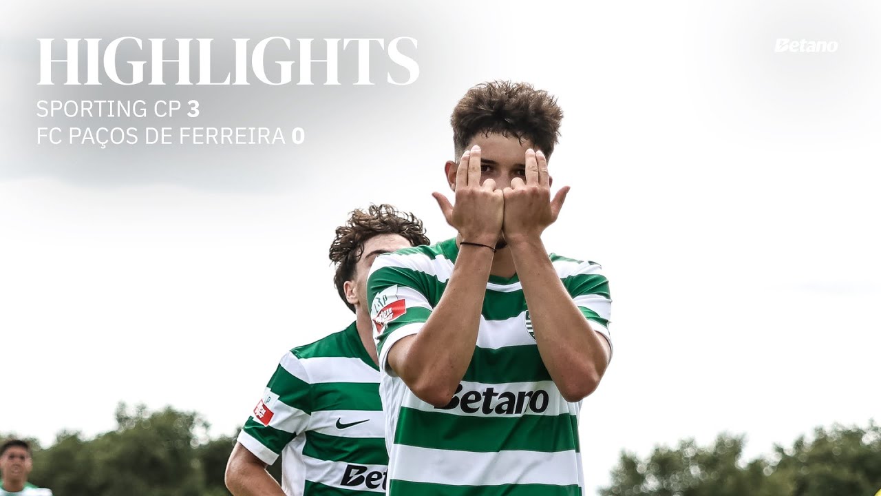 Sporting B | Liga Portugal 2 Meu Super: Sporting CP 3-0 FC Paços de Ferreira 