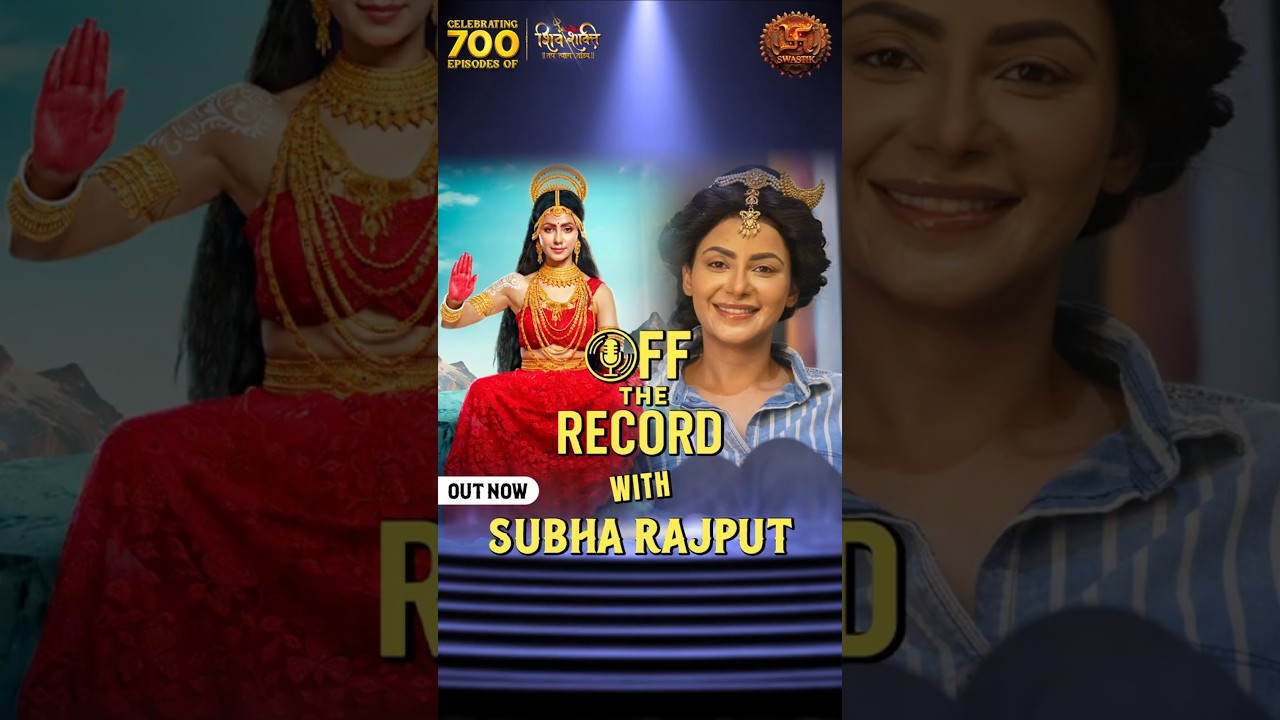 Off The Record with Subha Rajput | Celebrating 700 Episodes of Shiv Shakti | Swastik #shorts