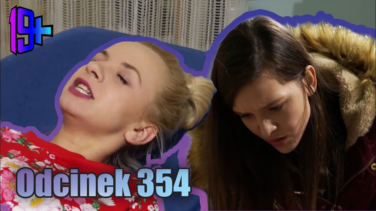 19+ | ODCINEK 354