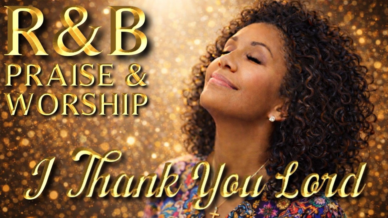 I Thank You Lord | Original R&B Praise and Worship Song | Based on Scripture