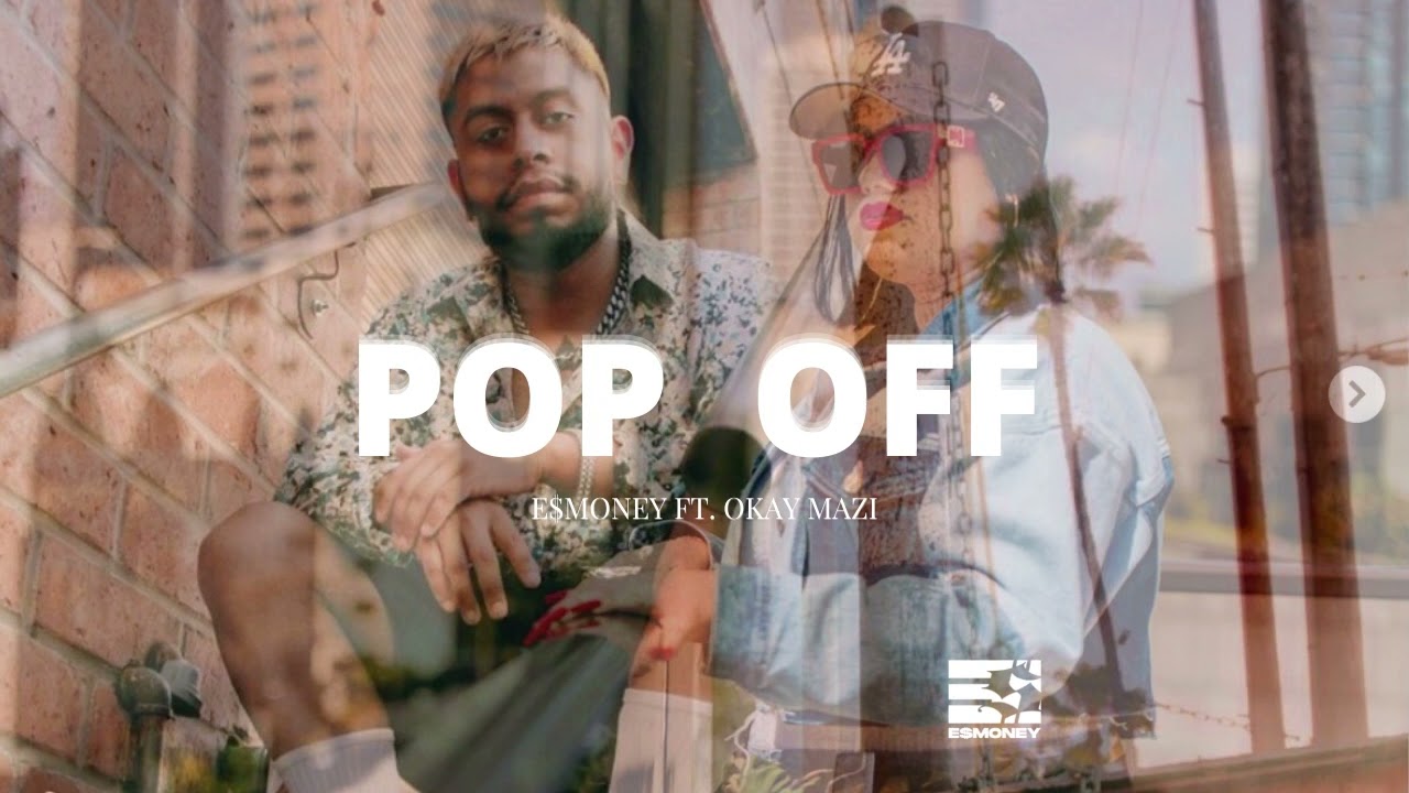 POP OFF - E$MONEY FT. OKAY MAZI
