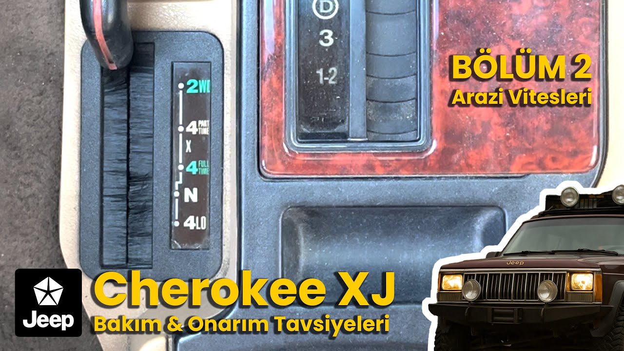 Jeep Cherokee XJ Arazi Vitesleri Nasıl Kullanılır? | 4x4, 4LO, Part Time, Full Time Açıklaması