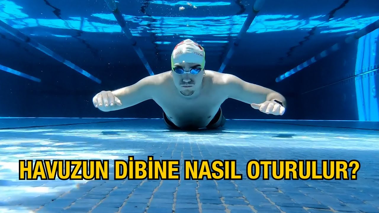 Havuzun Dibine Nasıl Oturulur?