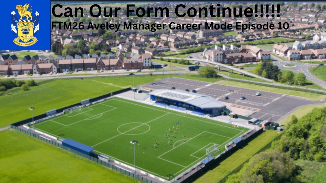 Can Our Form Continue!!!!! FTM26 Aveley Manager Career Mode Episode 10