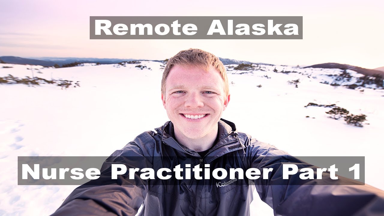 A day in the life of a TRAVEL NURSE PRACTITIONER in remote Alaska