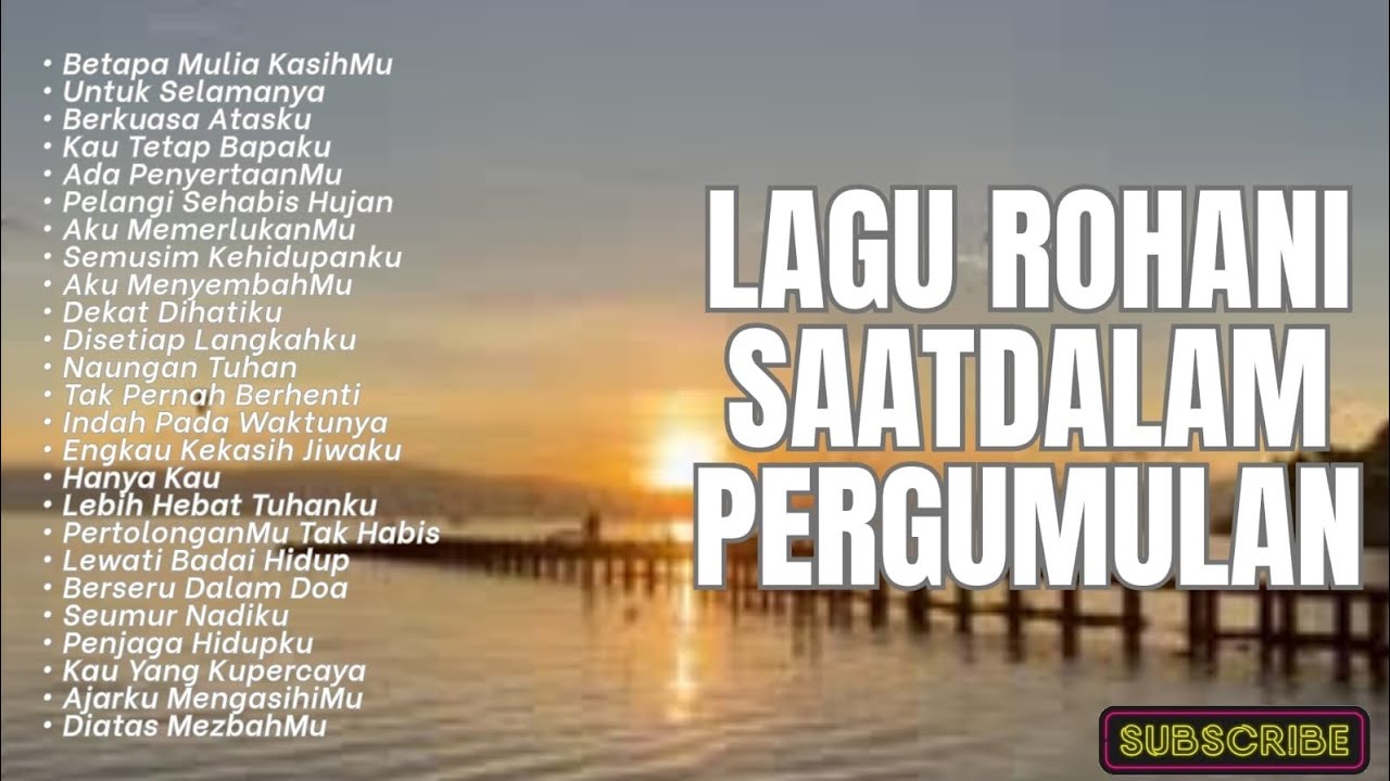 LAGU ROHANI SAAT DALAM PERGUMULAN - BETAPA MULIA KASIHMU (New Playlist Music Video)