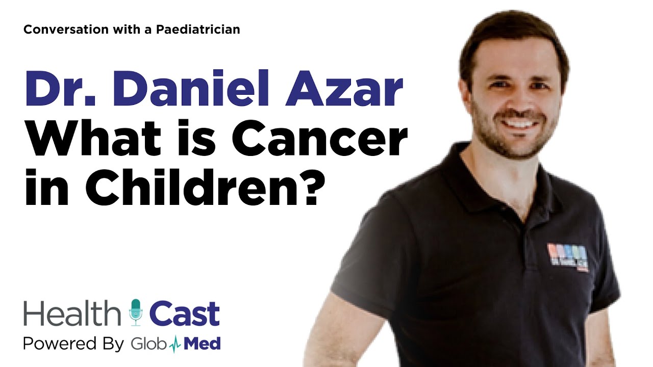 EP12: Childhood Cancer Insights with Expert Dr. Daniel Azar