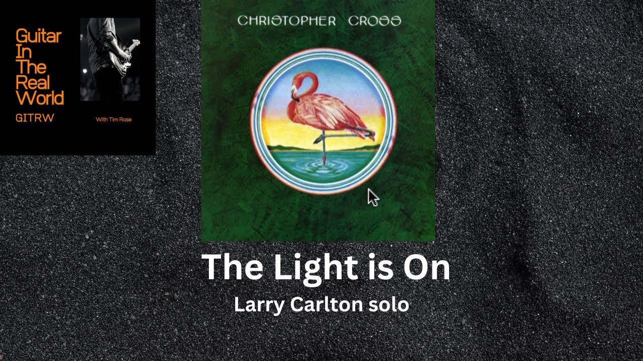 The Light is On, Larry Carlton guitar solo analysis