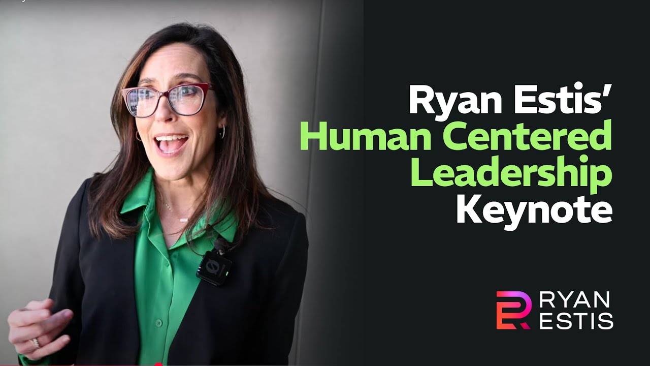 Discover the Power of Ryan Estis' Human Centered Leadership Keynote