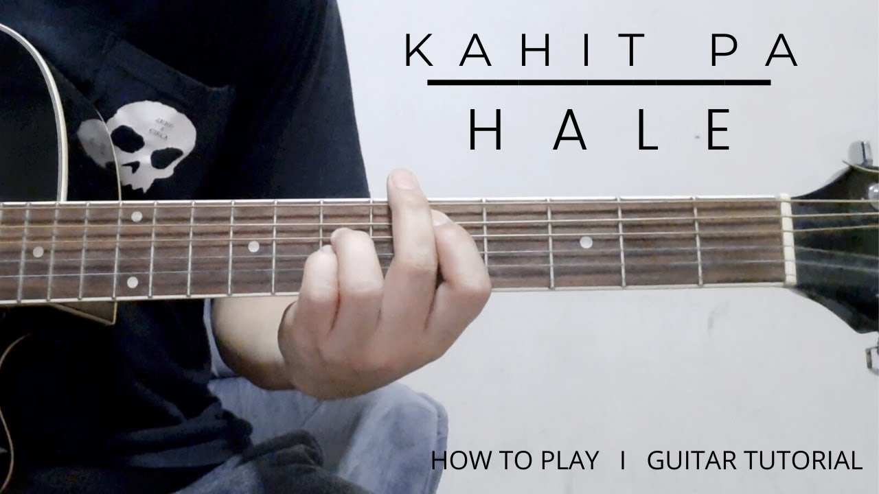 PART 2 - KAHIT PA (Acoustic Version)   I   HALE    I    GUITAR TUTORIAL   I   COMPLETE CHORDS