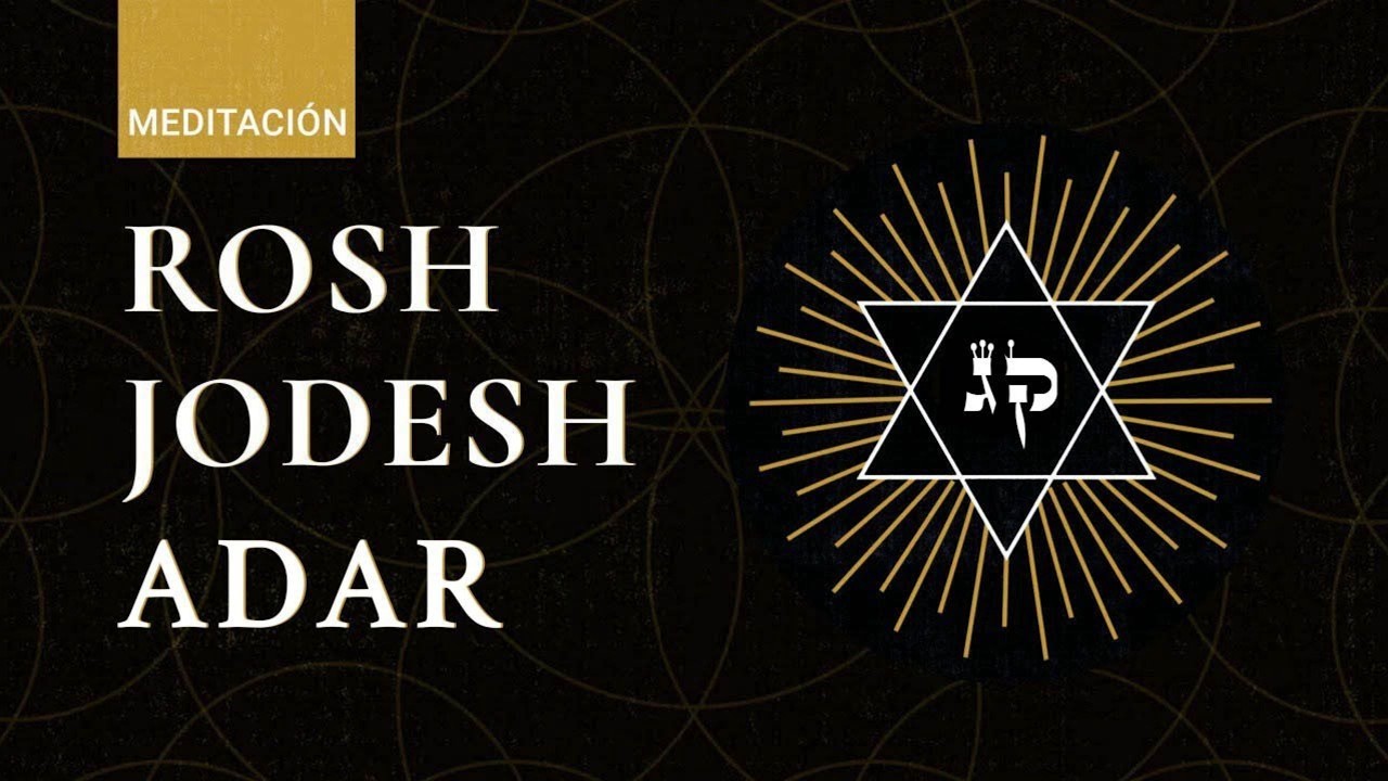 🙏 MEDITACIÓN: #RoshJodesh ADAR