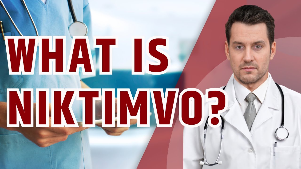 What is Niktimvo? What is Niktimvo used for? Dosage and side effects