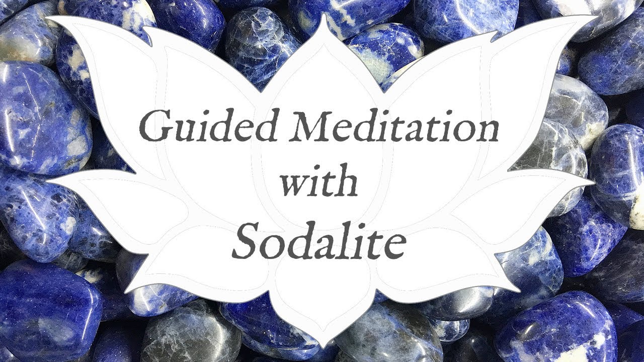🙏 SODALITE Meditation 🙏 | Stone of True Voice | Crystal Wisdom Guided Meditation
