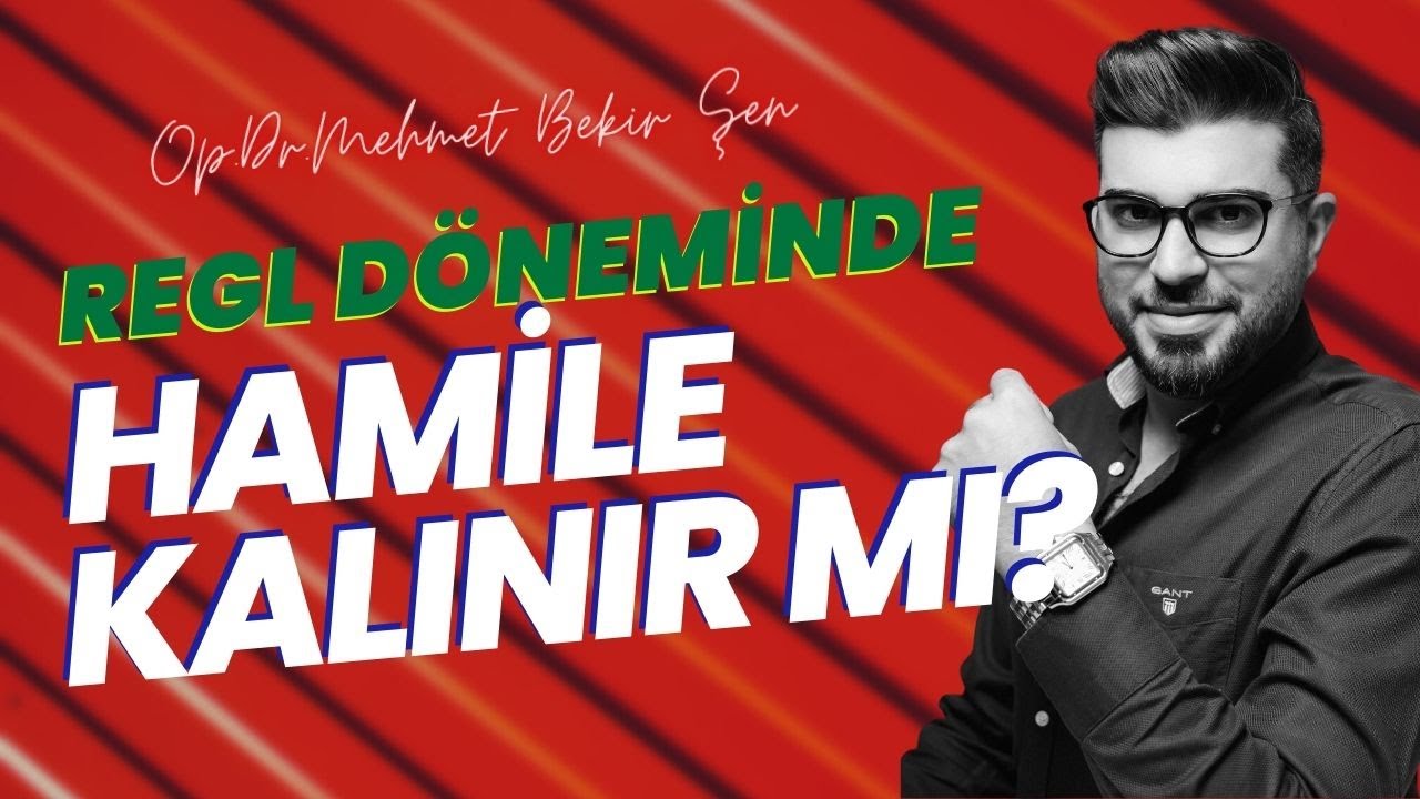 REGL DÖNEMİNDE HAMİLE KALINIR MI? @mehmetbekirsen