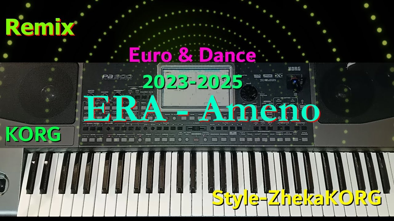 ERA - Ameno - Euro & Dance / Danekoo1/ Style- ZhekaKORG /