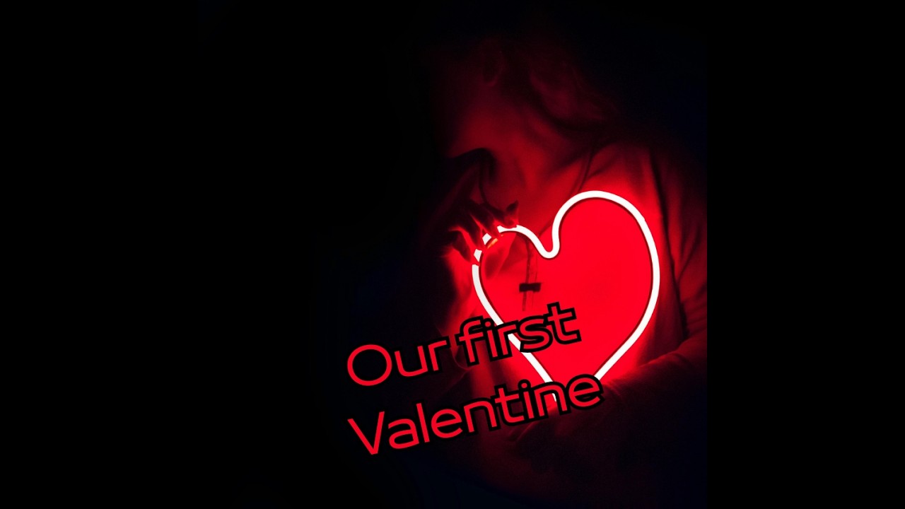 Our first Valentine