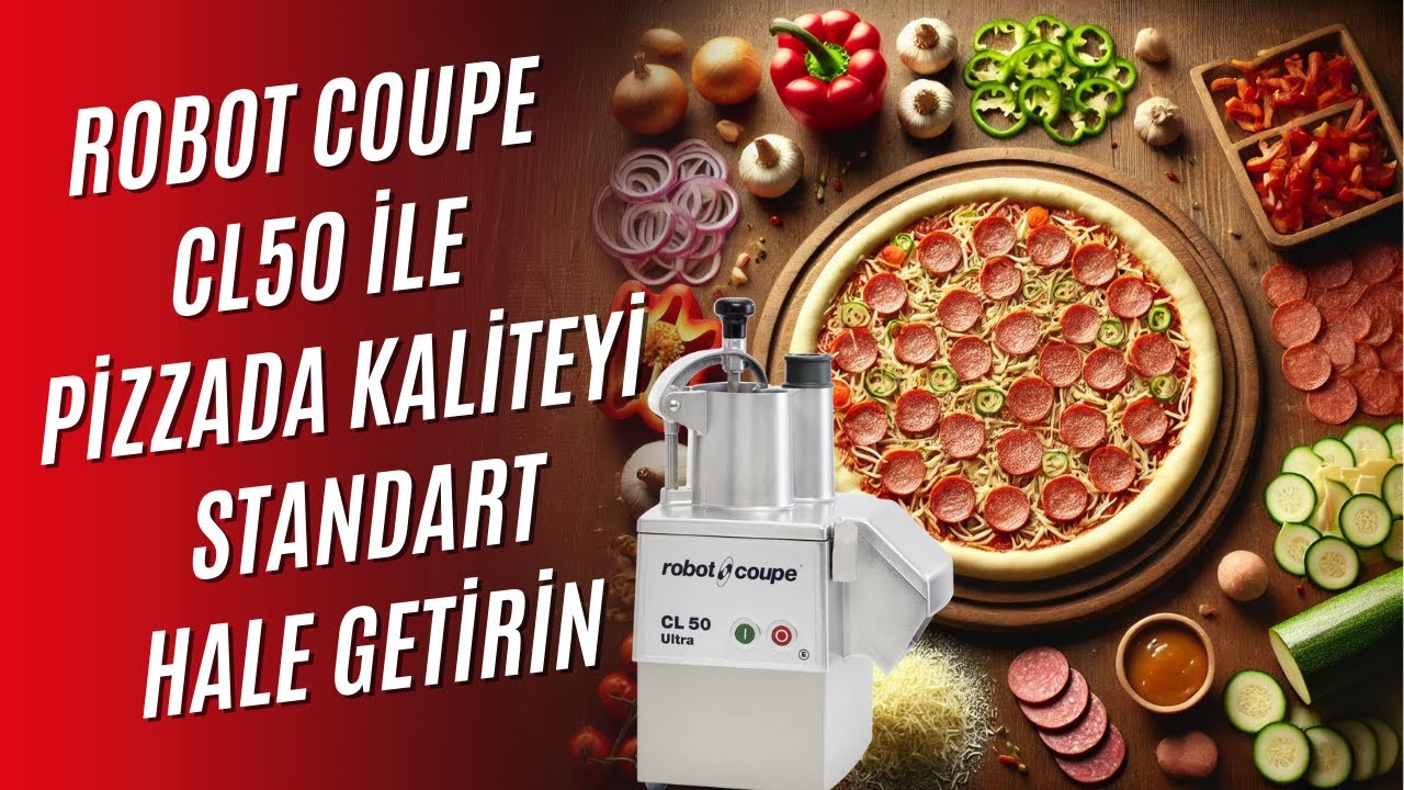 Pizza Dükkanınızın Yeni Vazgeçilmezi: Robot Coupe CL50