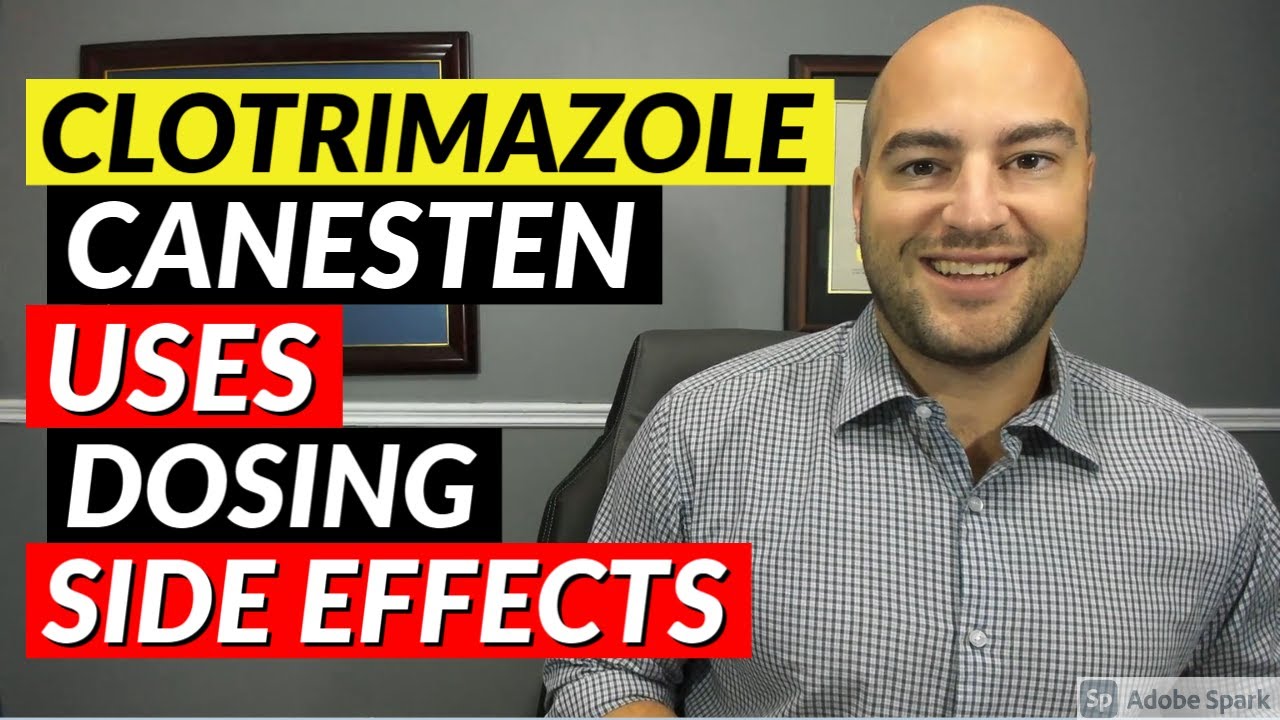 Clotrimazole (Canesten) - Uses, Dosing, Side Effects | Pharmacist Review