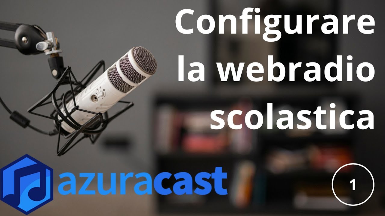 Webradio scolastica con Azuracast, per la gestione completa da remoto, Parte 1 - configurazione base