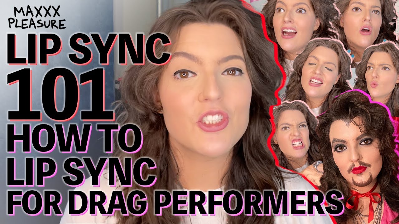 Lip Sync 101: Lip Syncing Tips for Drag Queens and Kings
