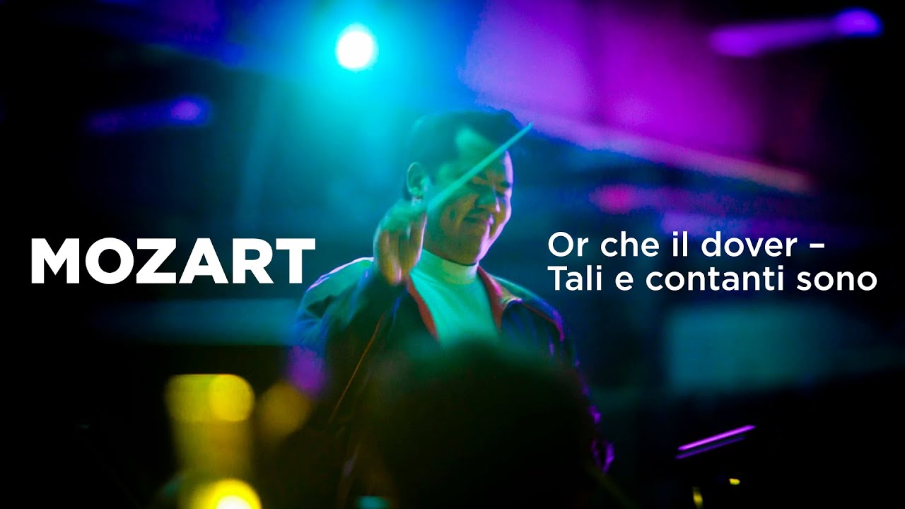 Mozart: Or che il dover &ndash; Tali e contanti sono, K. 36