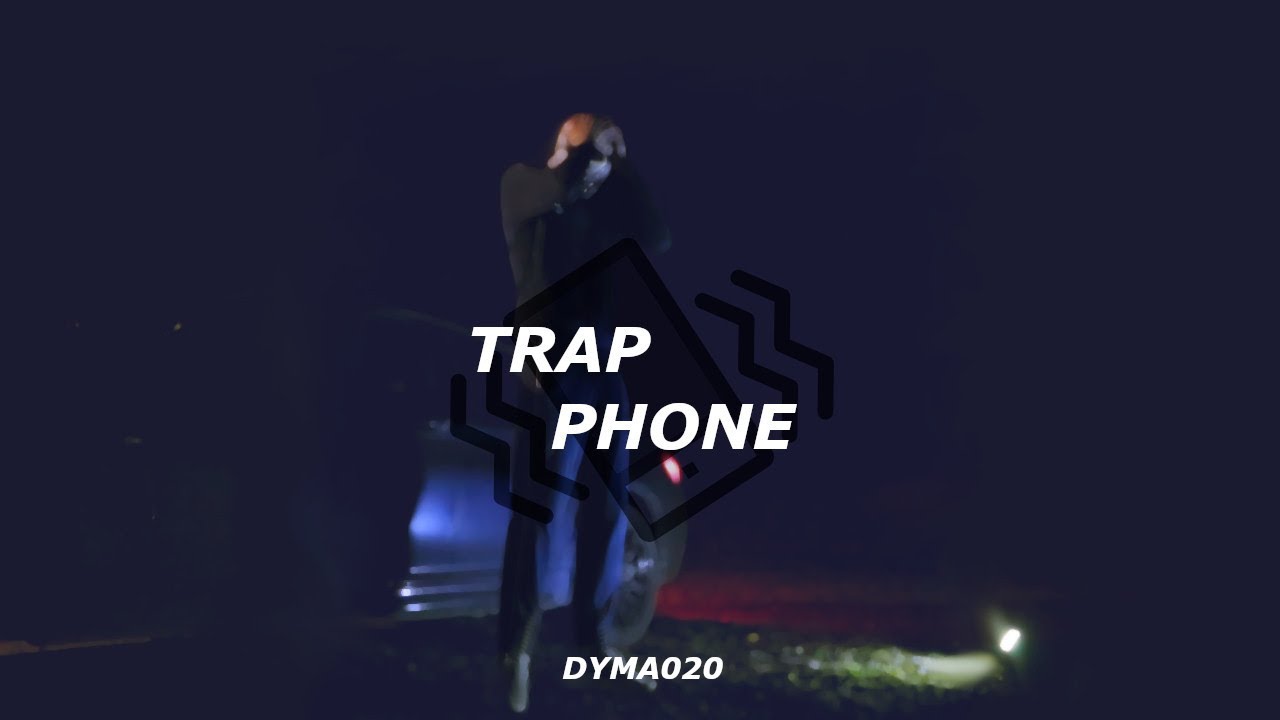 dyma020 - Trap Phone (Official Video)