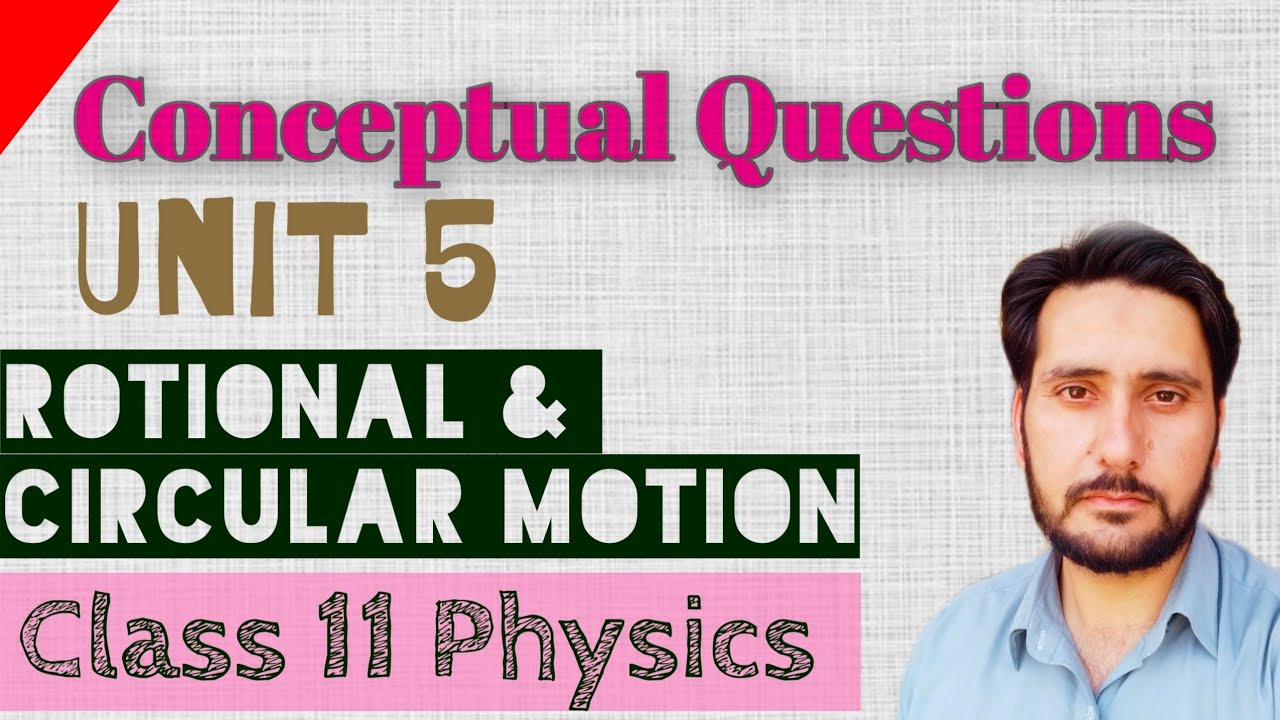 Conceptual Questions Of Unit 5 Circular And Rotational Motion Class 11 Physics
