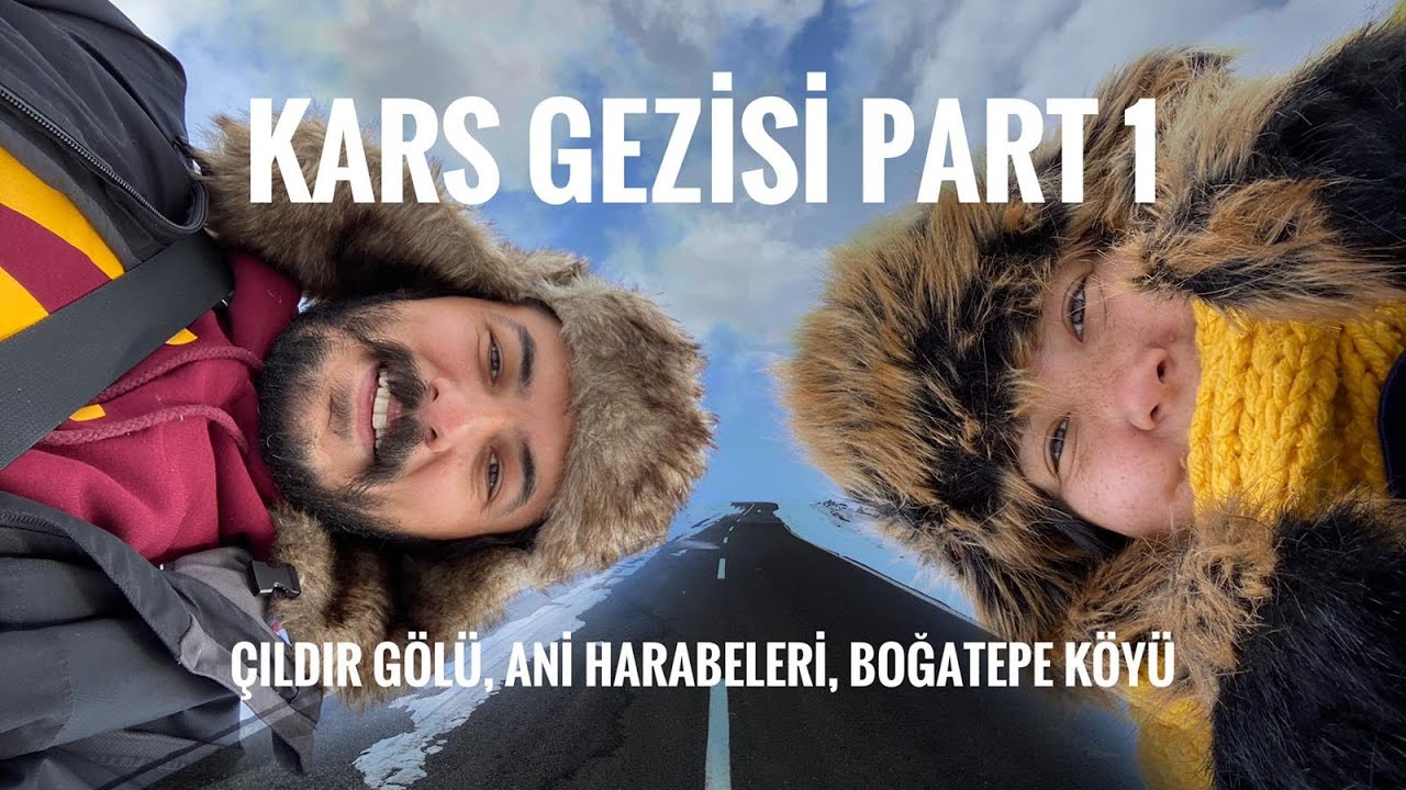 KARS GEZİSİ - ÇILDIR GÖLÜ, ANİ HARABELERİ, BOĞA TEPE