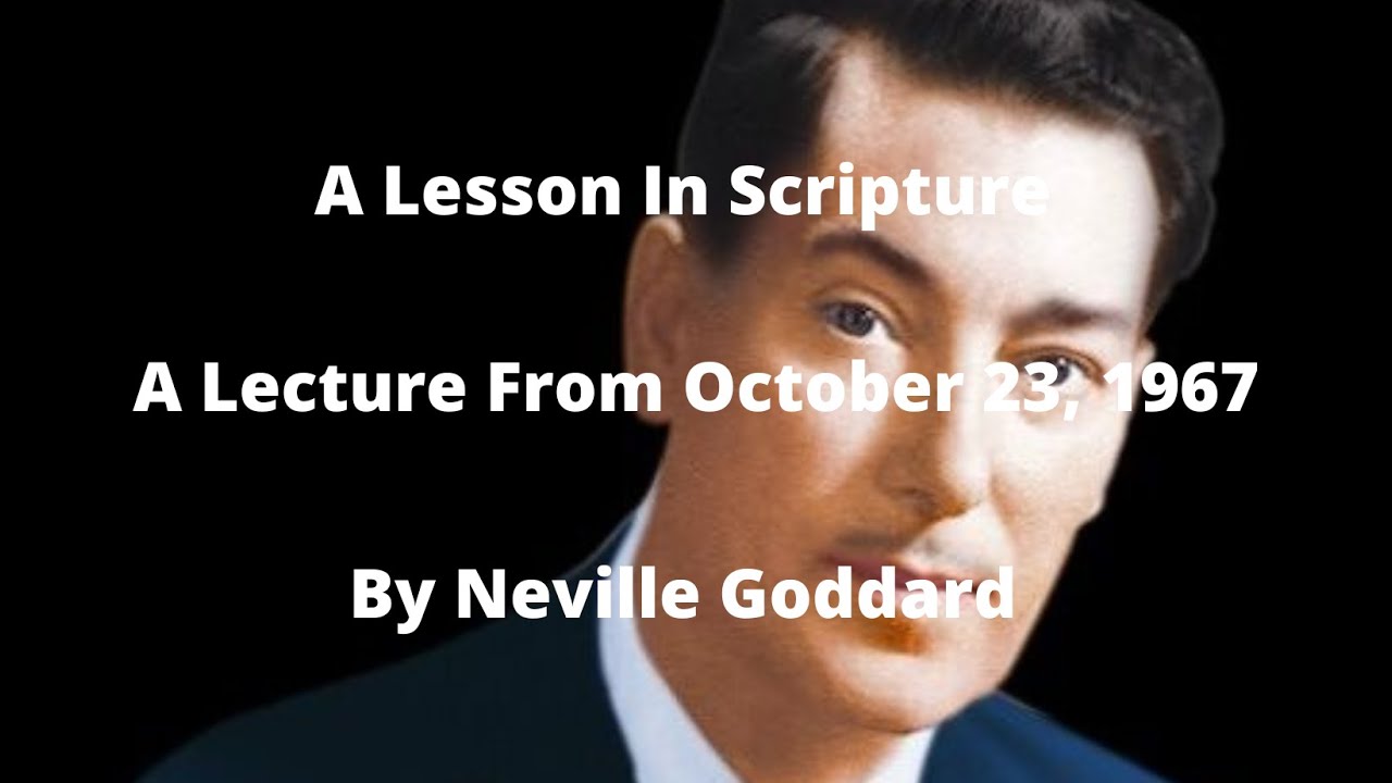 Neville Goddard- A Lesson In Scripture