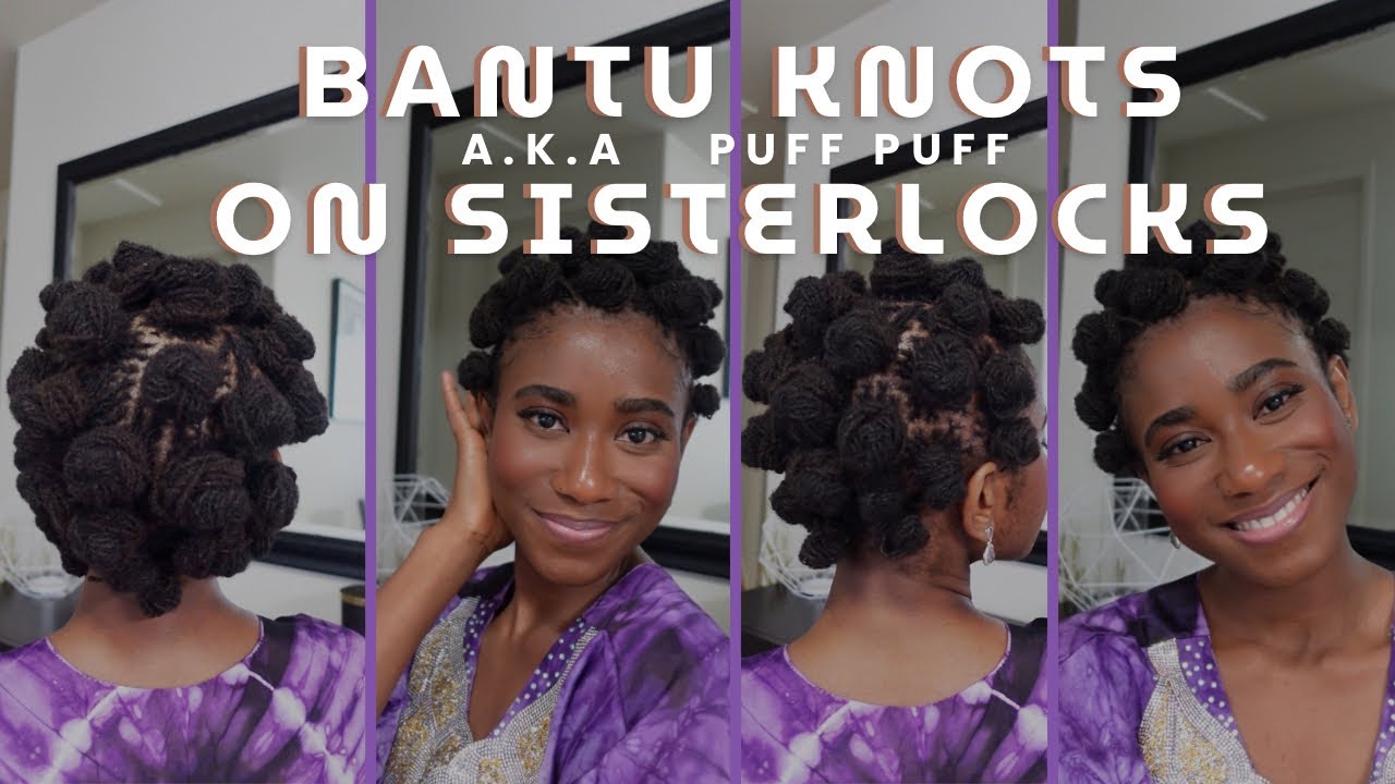 Bantu Knots aka Puff Puff on Sisterlocks