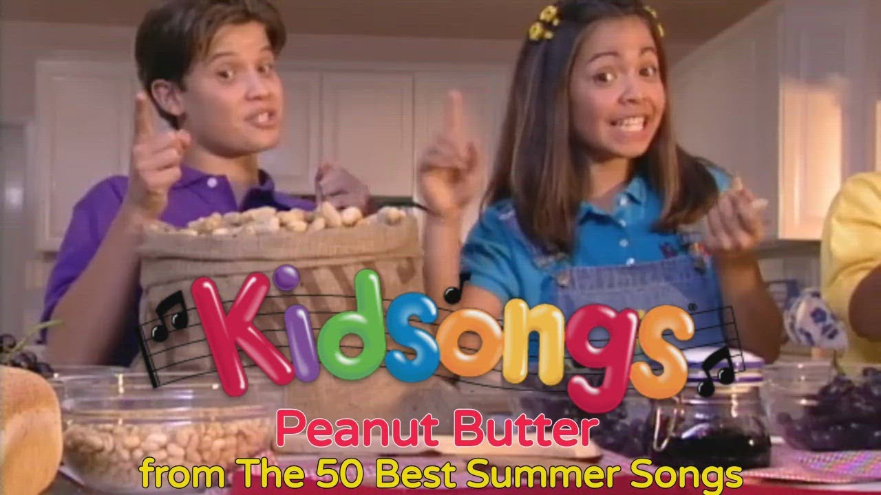 Kidsongs - Peanut Butter from Kidsongs: The 50 Best Summer Songs