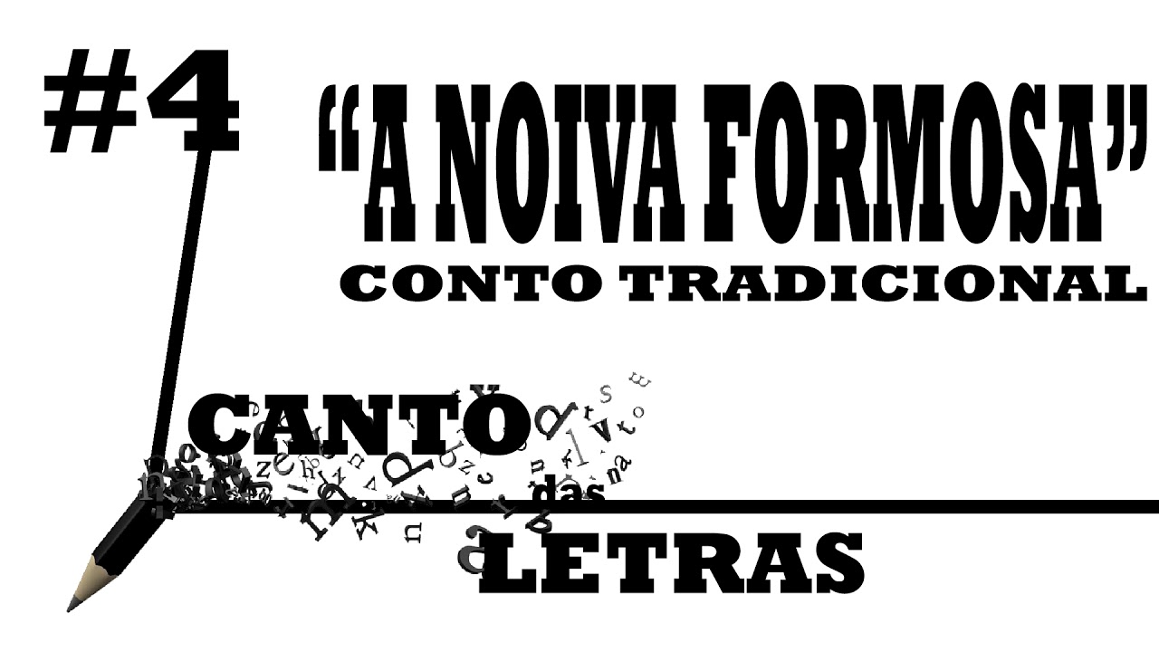 Canto das Letras #04 - A NOIVA FORMOSA