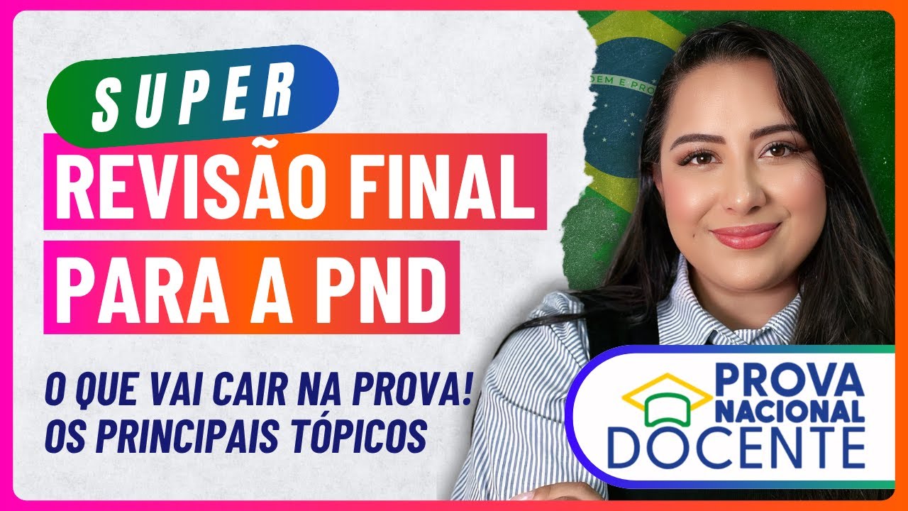 REVISÃO FINAL PND - Prova Nacional Docente | O que vai Cair na Prova!
