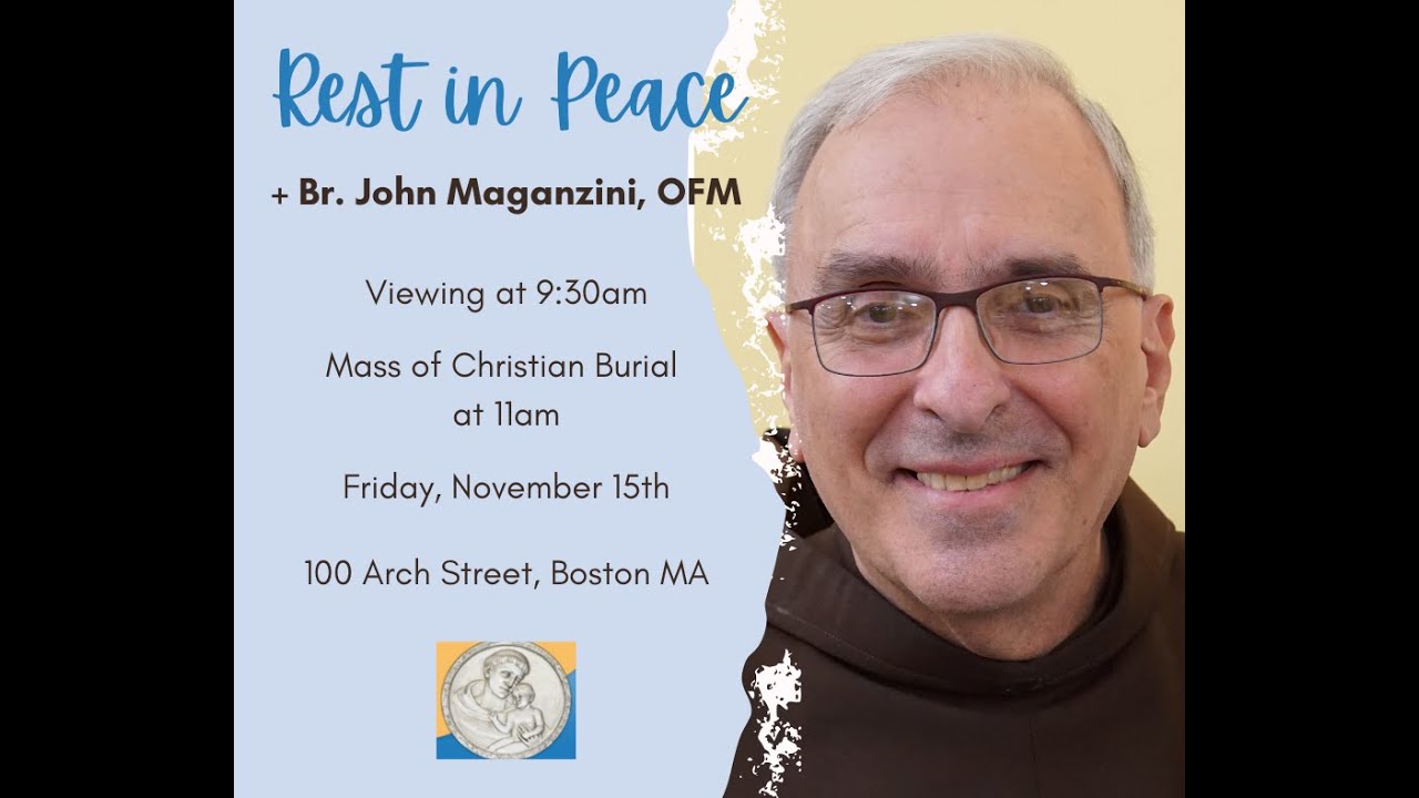 Boston, MA - St. Anthony's Shrine - Br. John Maganzini, OFM Funeral, 11am Nov. 15, 2024