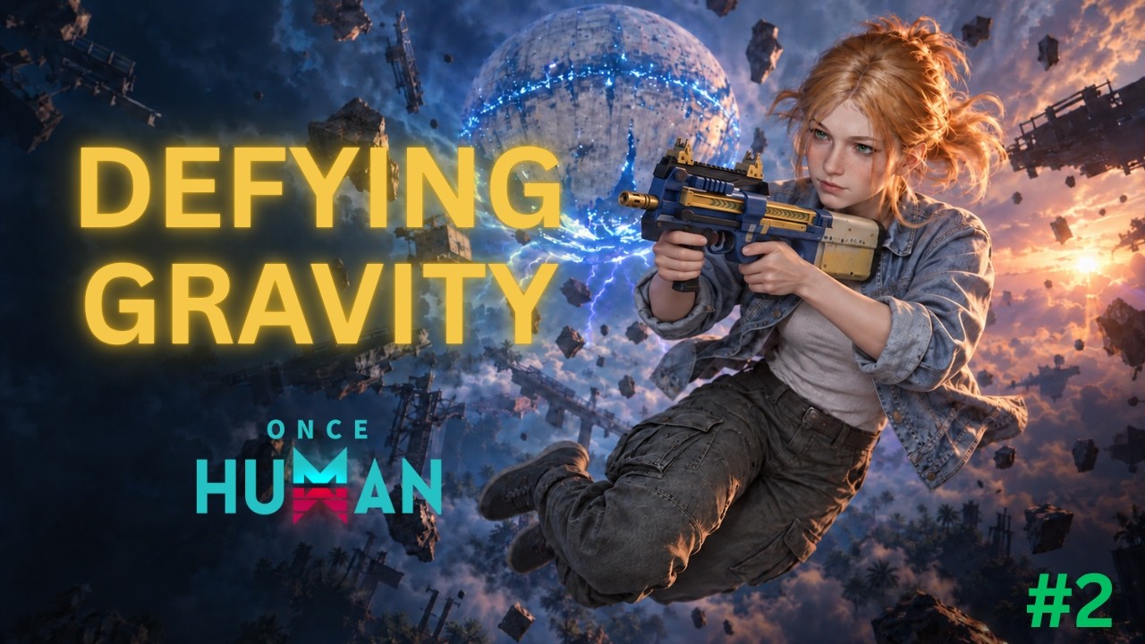 Getting Stronger with the Gravity Event | Once Human From Scratch #2