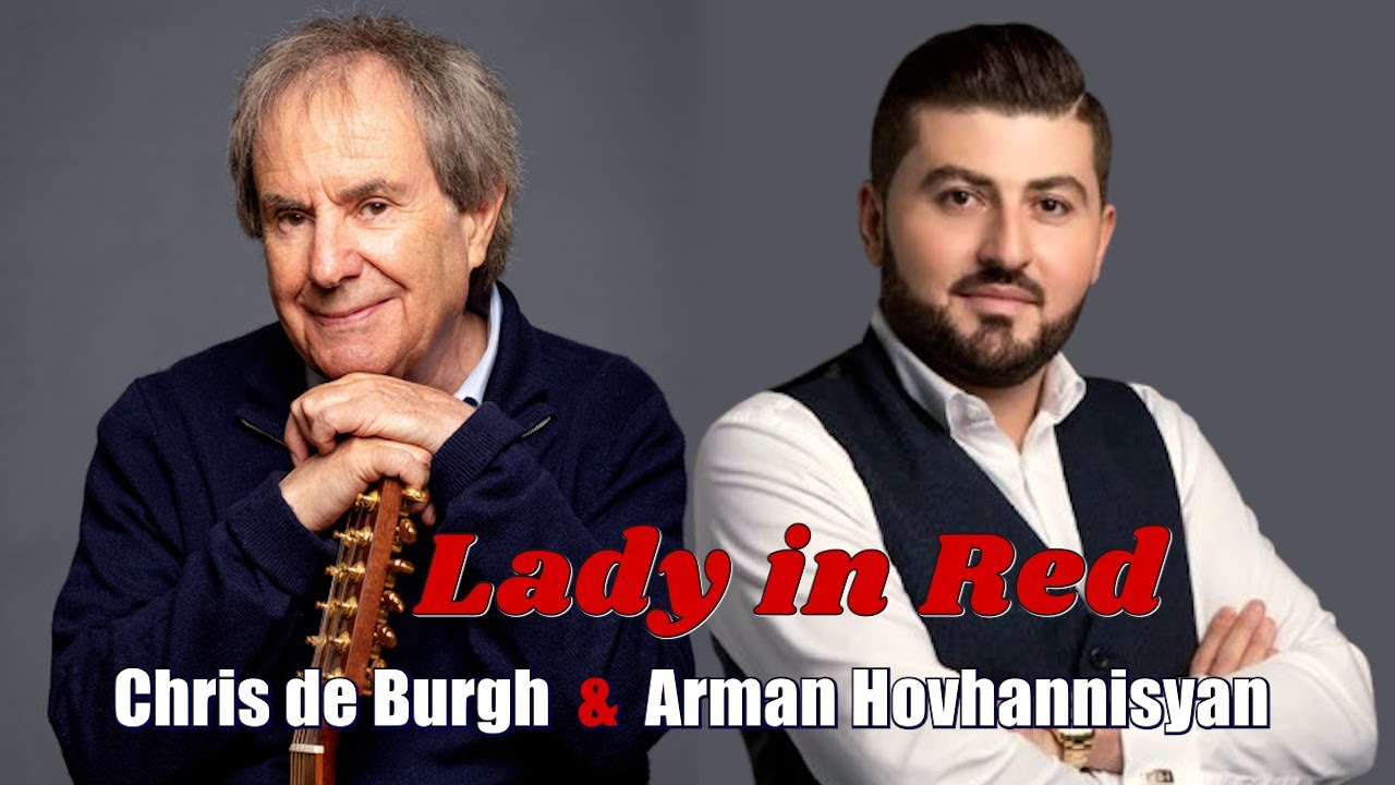 Chris de Burgh & Arman Hovhannisyan – Lady in Red
