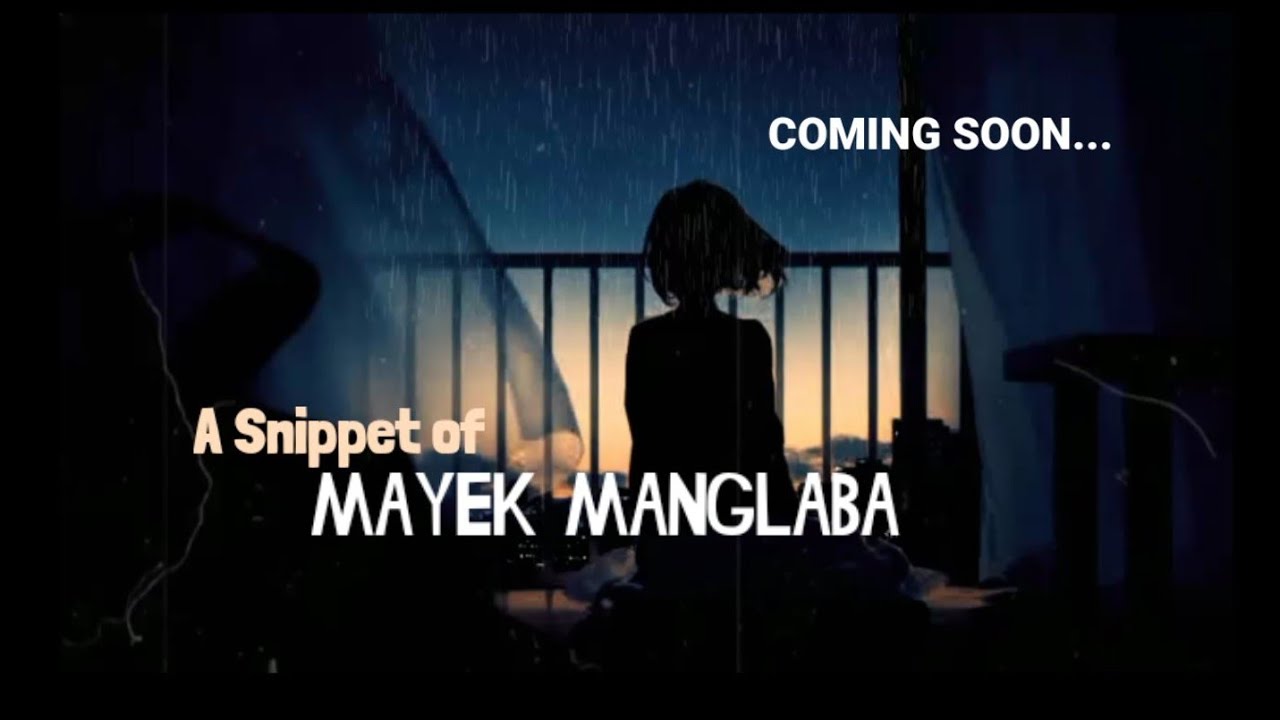 A snippet of MAYEK MANGLABA ~ Remson Naorem | Coming Soon