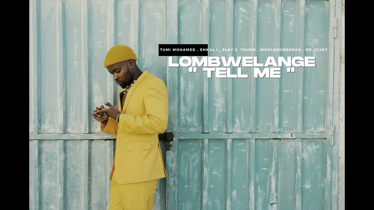 TUMI MOHAMED - LOMBWELANGE | Enkal.i ,Slay J ,7ound & Dr. Clint, Wholeomezhan ( OFFICIAL AUDIO)