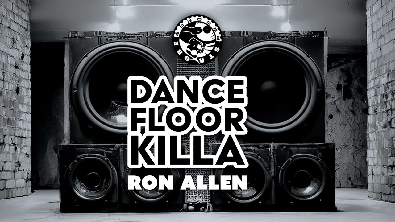 Ron Allen - Dancefloor Killa (Original Mix) Strobe Records