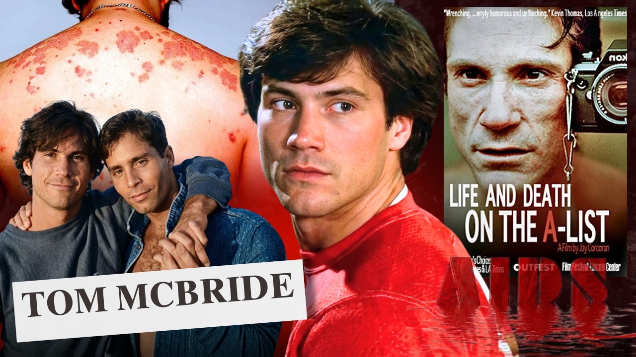 Tom McBride : AIDS and Hollywood’s Most Tragic Fall from Icon to Outcast