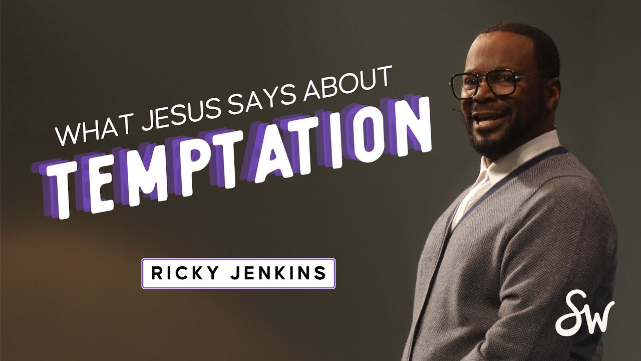 What Would Jesus Say to the Tempted? | Pastor Ricky Jenkins | Southwest Church