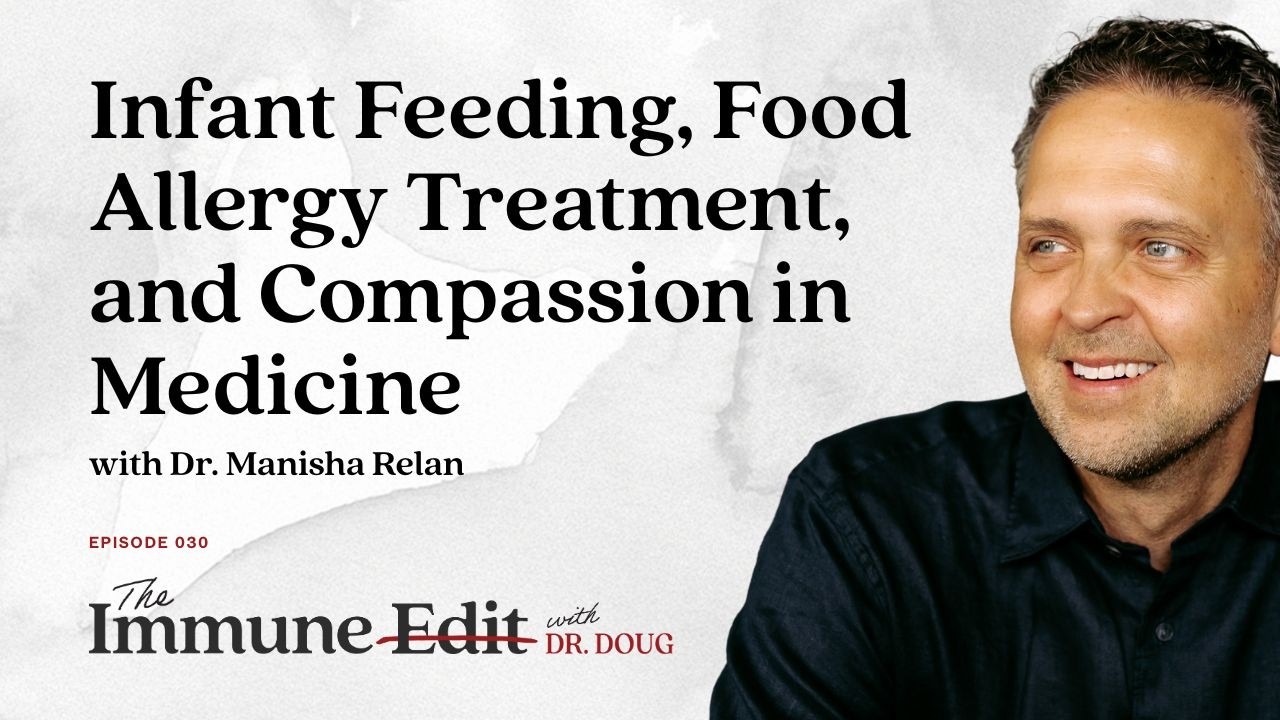 Infant Feeding, Food Allergy Treatment, and Compassion in Medicine with Dr. Manisha Relan