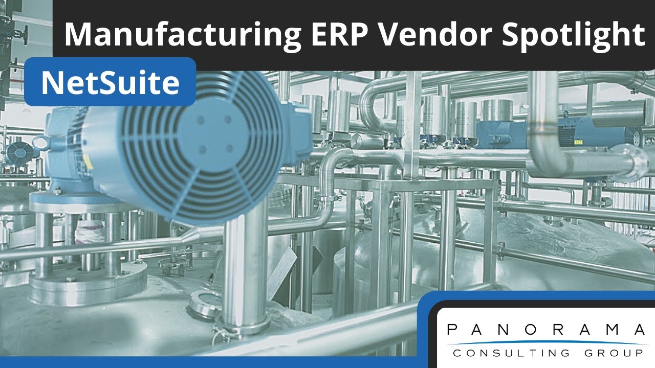 Manufacturing ERP Vendor Spotlight: NetSuite