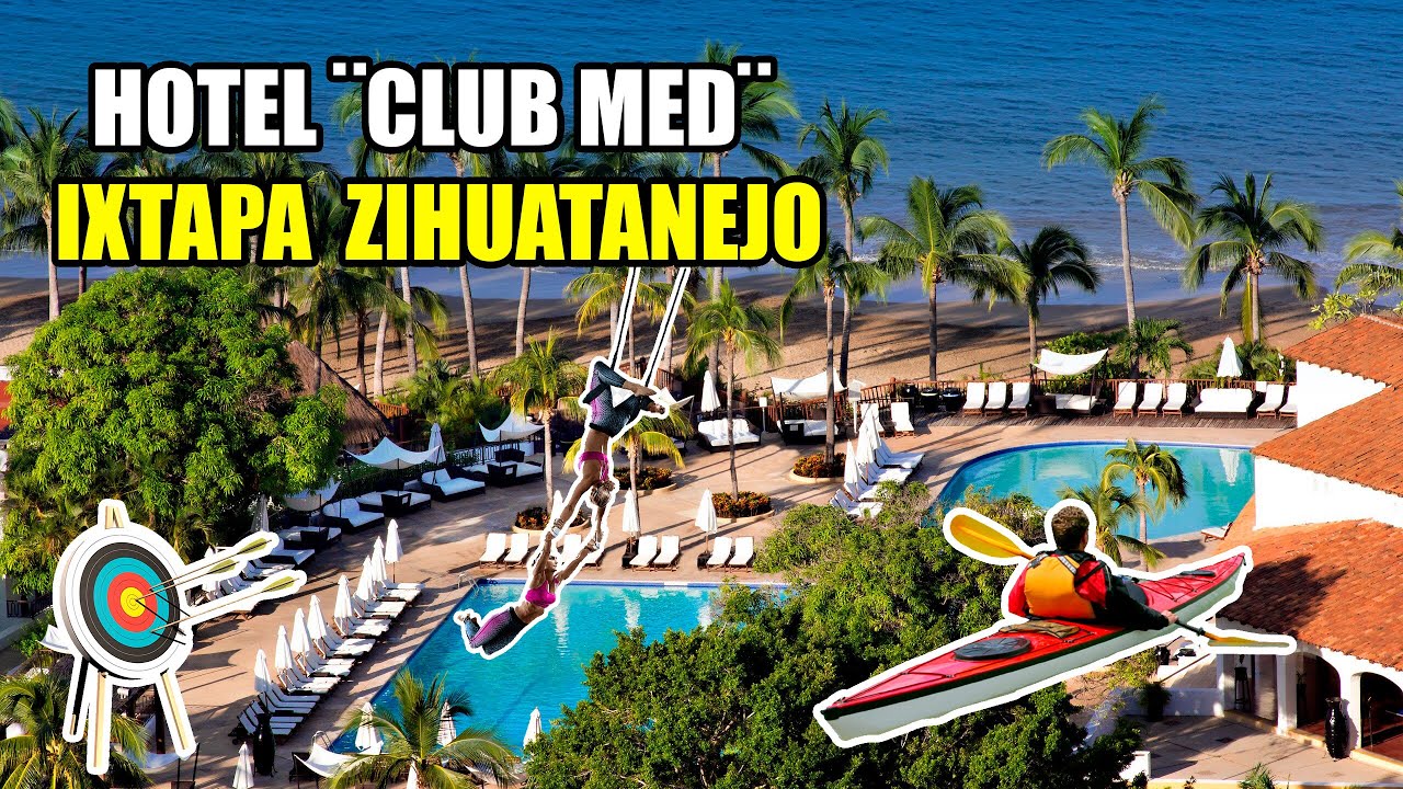 El HOTEL con más ACTIVIDADES ⛵️🎯🏓🏄  CLUB MED IXTAPA ZIHUATANEJO 🌴