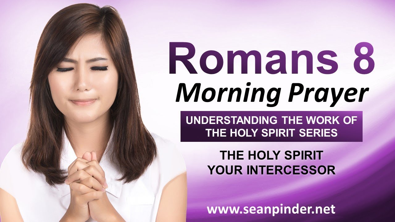 The HOLY SPIRIT Your INTERCESSOR - Morning Prayer