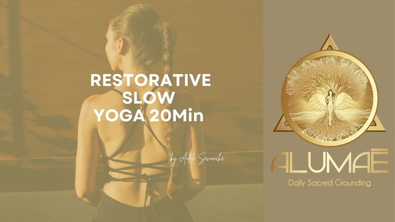 RESTORATIVE SLOW 20Min Yoga
