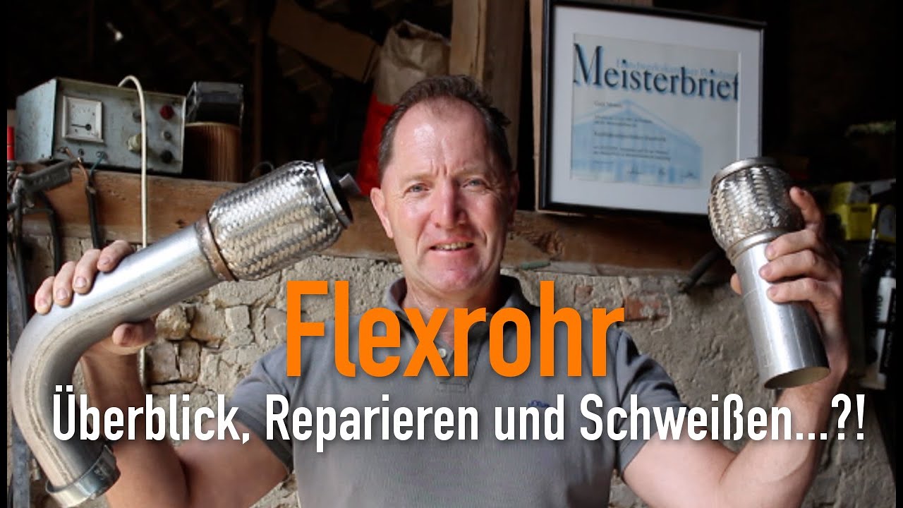 Flexrohr - &Uuml;berblick, Reparieren und Schwei&szlig;en...?!