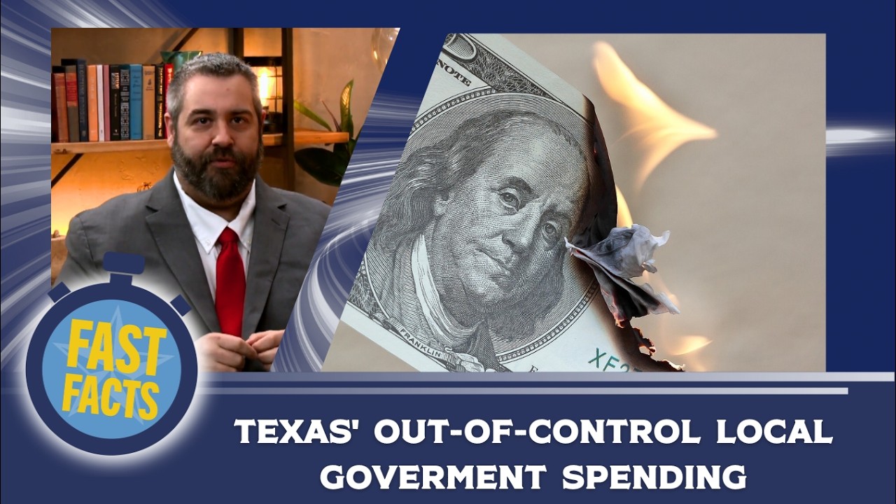 Texas' Out of Control Local Government Spending | Fast Facts